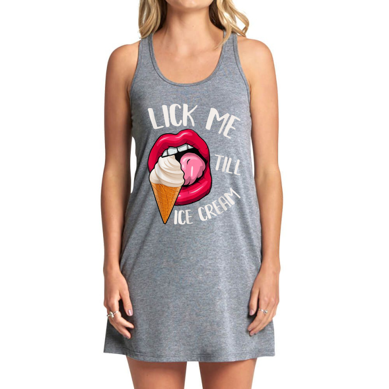 Lick Me Till Ice Cream Funny Pun Ice Cream Tank Dress by TiffaneyAitchison | Artistshot