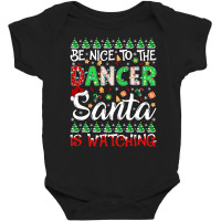 Be Nice To The Dancer Santa Is Watching Dancer Christmas Pullover Hood Baby Bodysuit | Artistshot