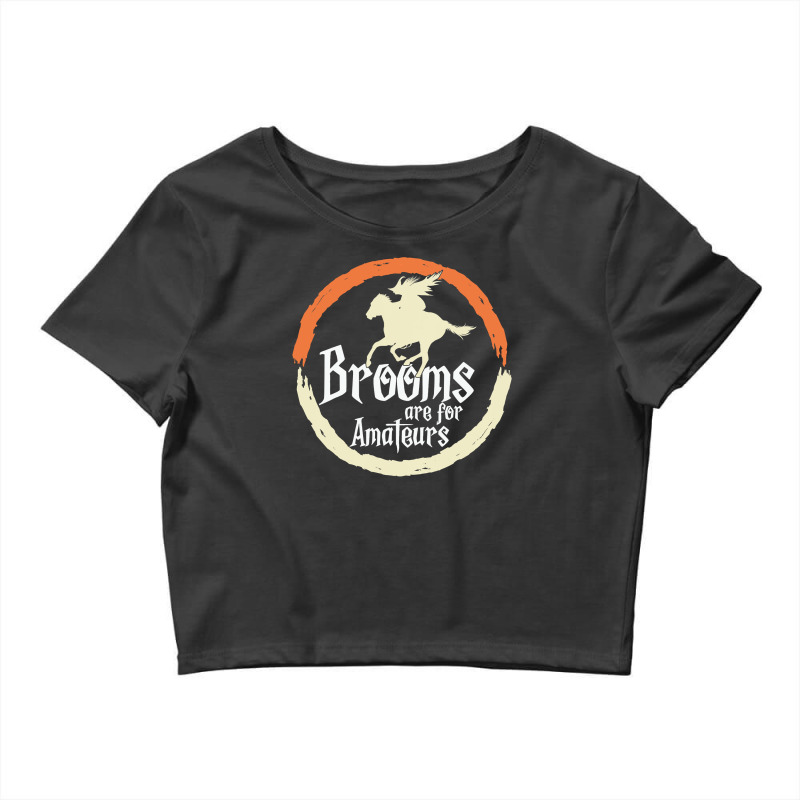 Brooms Are For Amateurs Funny Halloween Witch On A Horse Crop Top by Jay99 | Artistshot