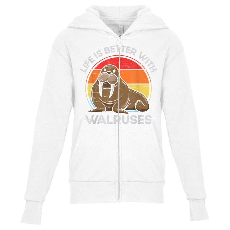 Life Is Better With Walruses Tusk Whiskers Marine Mammals T Shirt Youth Zipper Hoodie | Artistshot