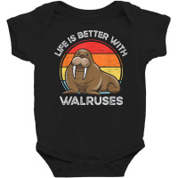 Life Is Better With Walruses Tusk Whiskers Marine Mammals T Shirt Baby Bodysuit | Artistshot