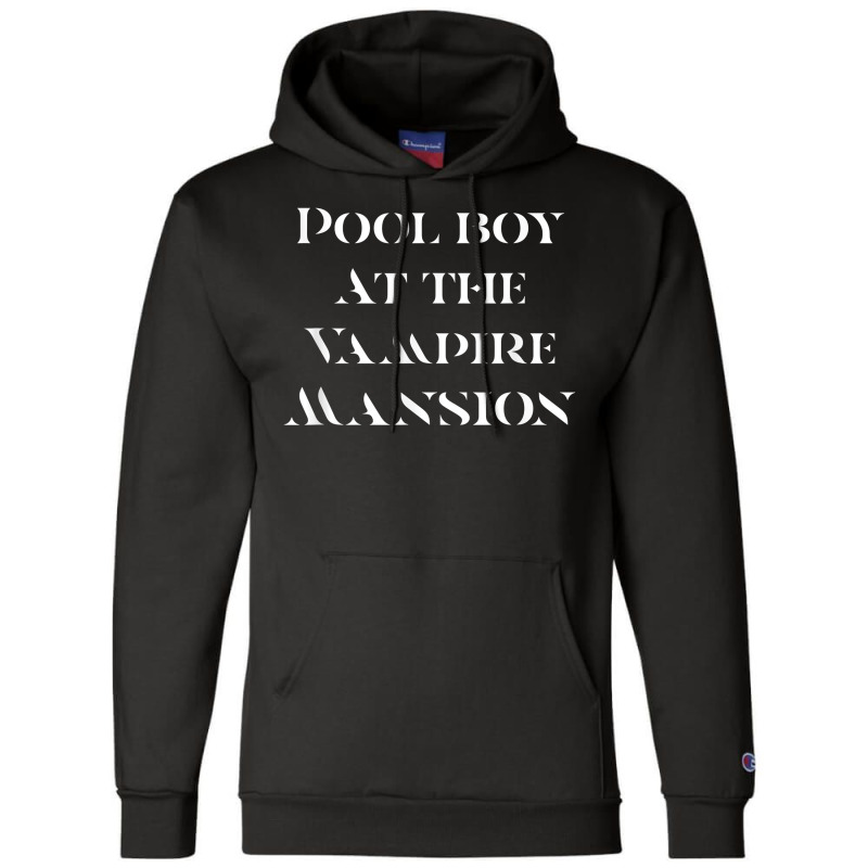 Pool Boy At The Vampire Mansion T Shirt Champion Hoodie by pofijinashu | Artistshot