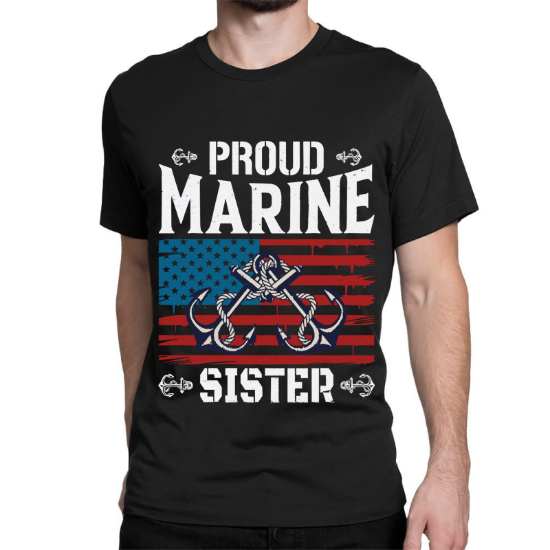 Marine Sister Proud Marine Sister United States Of America Military (3 Classic T-shirt by kerchingparticular | Artistshot