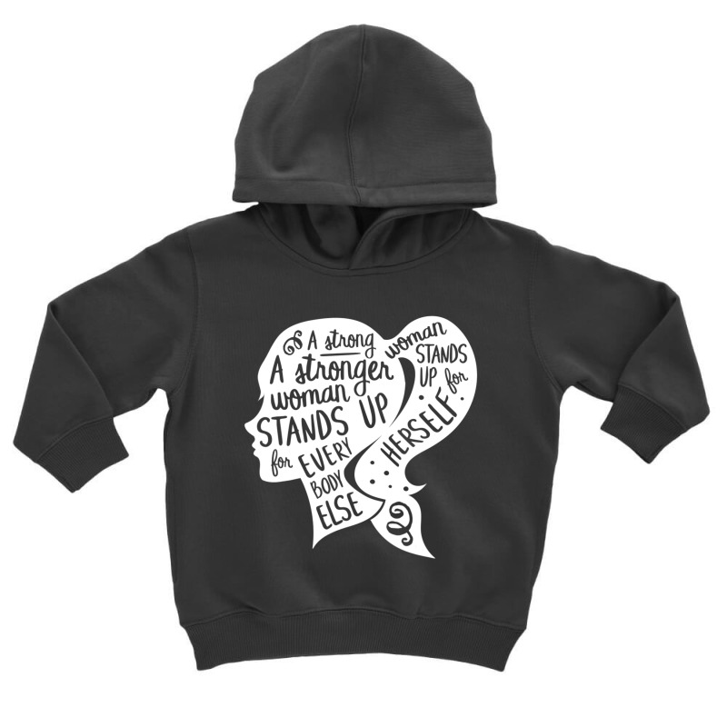 Feminist Feminism Quote Inspirational Strong Women Rights Toddler Hoodie by cm-arts | Artistshot