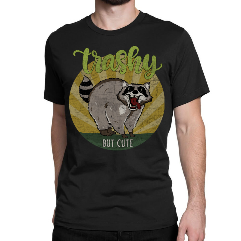 Raccoon - Trashy But Cute-7cpki Classic T-shirt | Artistshot