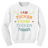 I M Tucker Doing Tucker Things Cool Funny Christmas Gift Youth Sweatshirt | Artistshot