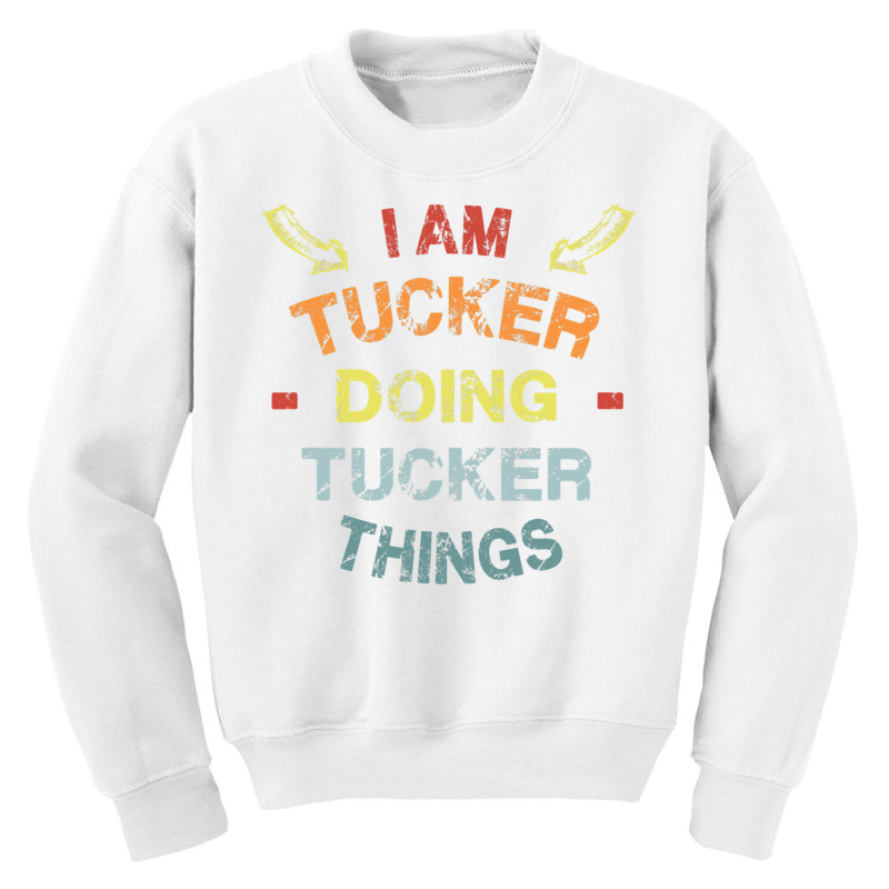 I M Tucker Doing Tucker Things Cool Funny Christmas Gift Youth Sweatshirt by Michael Ellis | Artistshot