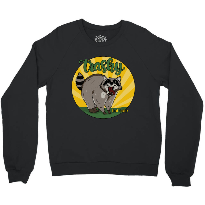 Raccoon - Trashy But Cute-icwag Crewneck Sweatshirt by Kenlofu52 | Artistshot