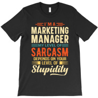 Marketing Manager I'm A Marketing Manager T-shirt | Artistshot