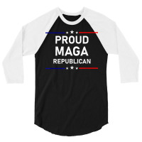 Proud Maga Republican Patriot T Shirt 3/4 Sleeve Shirt | Artistshot