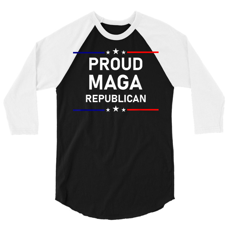 Proud Maga Republican Patriot T Shirt 3/4 Sleeve Shirt by pofijinashu | Artistshot