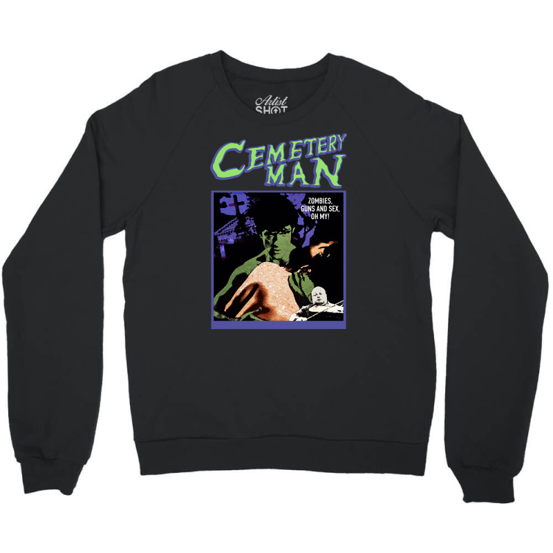 Cemetery Man, Della Morte Dell Amore, The Cemetery Man, Cemetery Man A Crewneck Sweatshirt | Artistshot