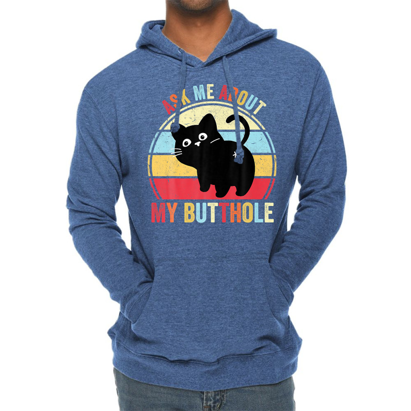 Ask Me About My Butthole Funny Cat Butt Premium T Shirt Lightweight Hoodie by hapusajehae | Artistshot