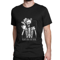 Black Like My Soul   Skeleton Drinking Coffee Classic T-shirt | Artistshot