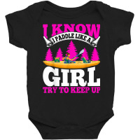 Kayaking Canoeing Lover   I Know I Paddle Like A Girl Kayak Baby Bodysuit | Artistshot