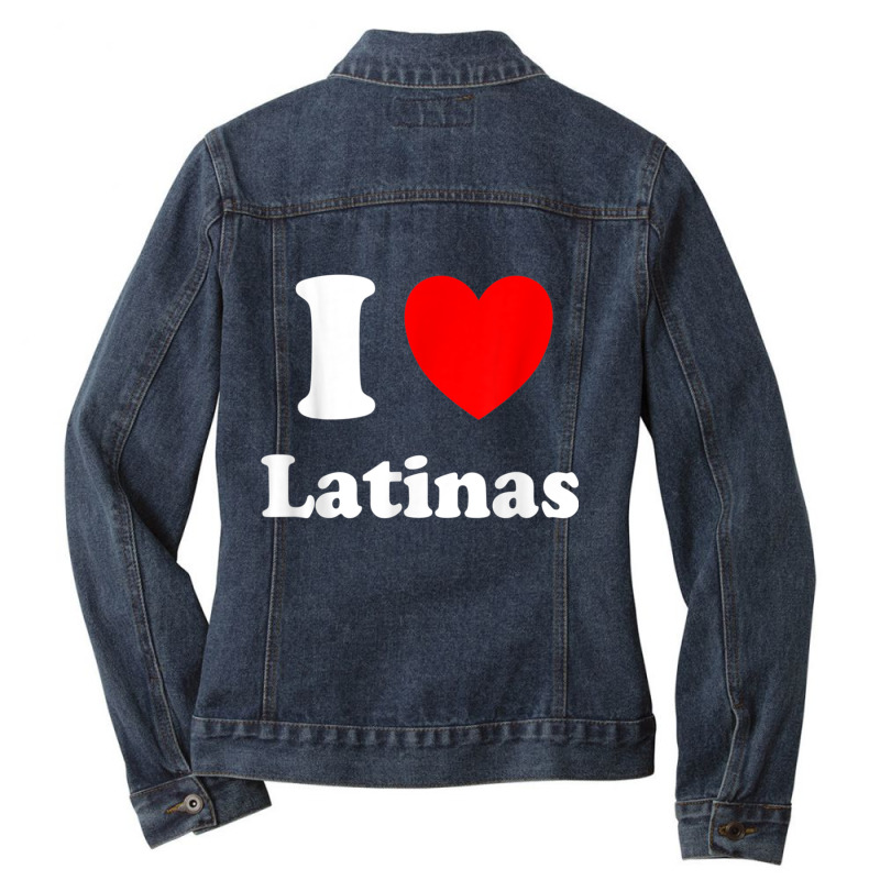 I Love Latinas I Heart Latinas Ladies Denim Jacket by LilyWillis | Artistshot