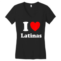 I Love Latinas I Heart Latinas Women's V-neck T-shirt | Artistshot