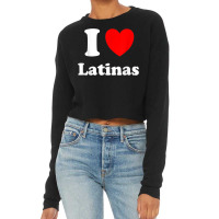 I Love Latinas I Heart Latinas Cropped Sweater | Artistshot