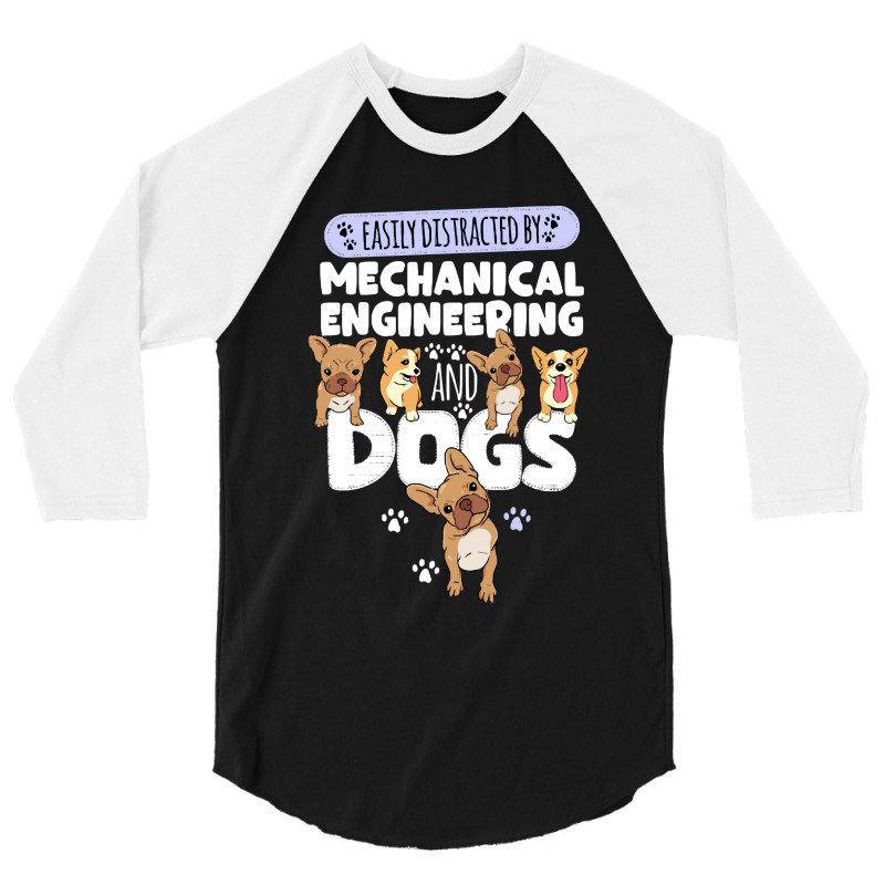 Mechanical Engineering Mechanical Engineering And Dogs 3/4 Sleeve Shirt by kerchingparticular | Artistshot