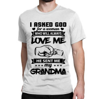 Mother I Asked God For A Woman Who Will Always Love Me 156mom Classic T-shirt | Artistshot