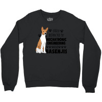 Mechatronic Engineering Graduate Mechatronic Engineering And Basenjis  Crewneck Sweatshirt | Artistshot