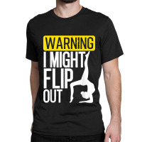 Funny Warning I Might Flip Out Gymnastics Art For Girls Boys Classic T-shirt | Artistshot