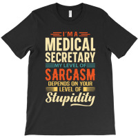 Medical Secretray I'm A Medical Secretray T-shirt | Artistshot