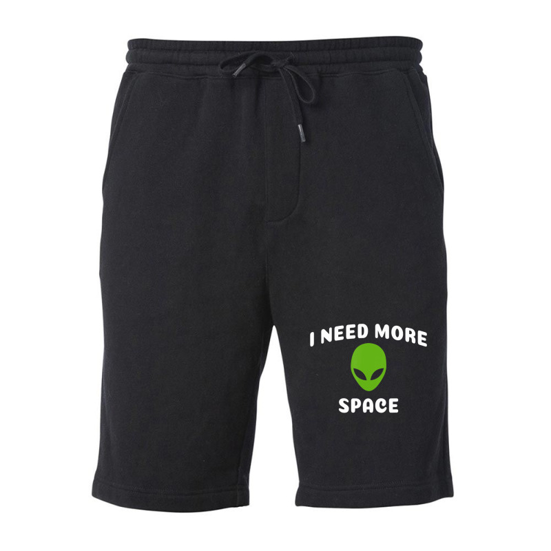 I Need More Space Alien For Alien Ufo Believer Fleece Short | Artistshot