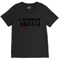 Area 51 Storm Area 51 I Stormed Alien Ufo V-neck Tee | Artistshot