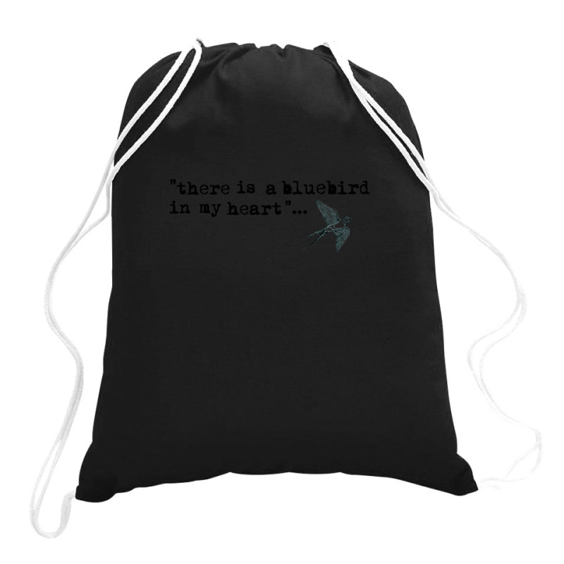 Bluebird Quote Drawstring Bags | Artistshot