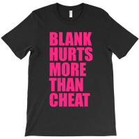 Blank Hurts More Than Cheat Pink Fpl Design Classic T-shirt | Artistshot