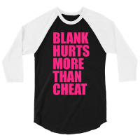 Blank Hurts More Than Cheat Pink Fpl Design Classic 3/4 Sleeve Shirt | Artistshot