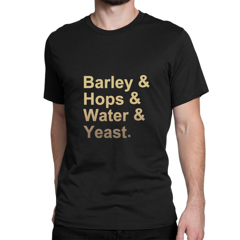 Barley Hops Water Yeast Classic T-shirt | Artistshot