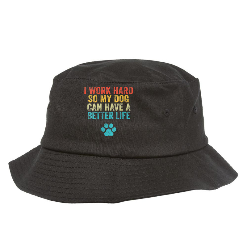 Womens I Work Hard So My Dog Can Have A Better Life Vintage Retro V Ne Bucket Hat by cm-arts | Artistshot