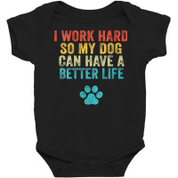 Womens I Work Hard So My Dog Can Have A Better Life Vintage Retro V Ne Baby Bodysuit | Artistshot