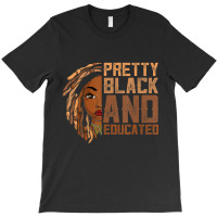 Black History Month Pretty Black And Educated Women T-shirt | Artistshot