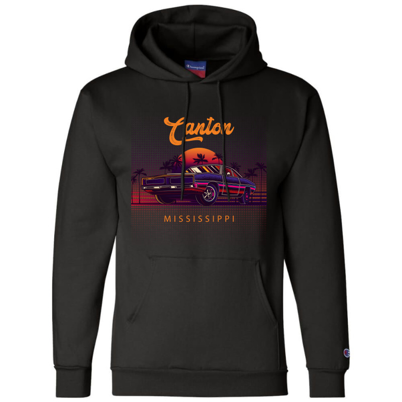 Canton Mississippi Retro Vintage 80s 90s Muscle Cars Retrowave Aesthet Champion Hoodie by pancakespienova | Artistshot