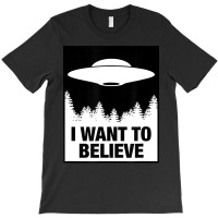 I Want To Believe Alien Spaceship Ufo T-shirt | Artistshot