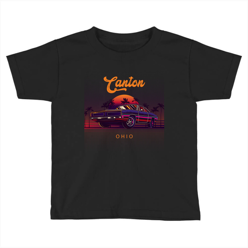 Canton Ohio Retro Vintage 80s 90s Muscle Cars Retrowave Aesthetic Toddler T-shirt | Artistshot