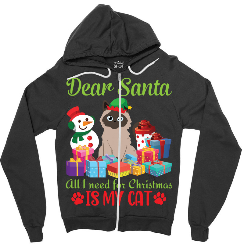 Merry Christmas Day Me You Cats Lover Snow Presents Dear Santa All I N Zipper Hoodie by kerchingparticular | Artistshot