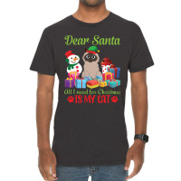 Merry Christmas Day Me You Cats Lover Snow Presents Dear Santa All I N Vintage T-shirt | Artistshot