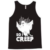 So I Creep, Halloween Ghost Spooky Halloween Ghost Halloween Sweatshir Tank Top | Artistshot