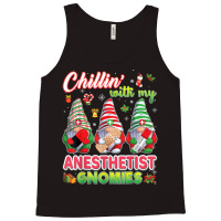 Chillin With My Anesthetist Gnomies Nurse Christmas Gnomes T Shirt Tank Top | Artistshot