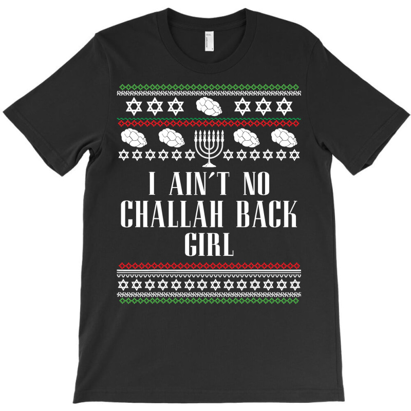 I Ain T No Challah Back Girl Funny Jewish Holiday T-shirt | Artistshot