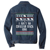 I Ain T No Challah Back Girl Funny Jewish Holiday Men Denim Jacket | Artistshot