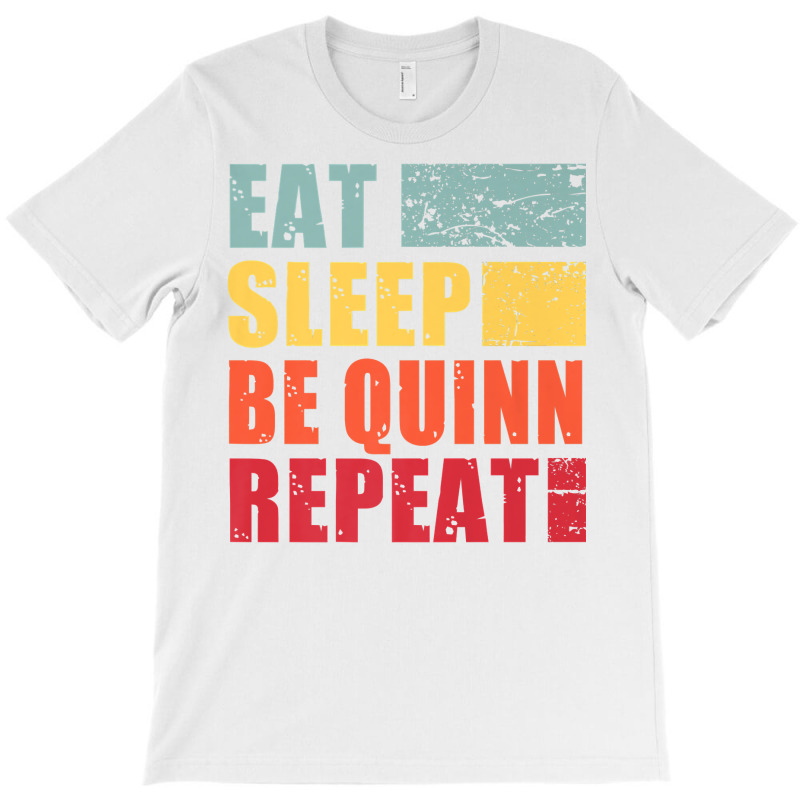 Personalised Name Eat Sleep Be Quinn Premium T Shirt T-shirt | Artistshot