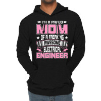 Electrical,engineers,gifts,i'm,a,proud,mom,of,a,freaking,awesome,elect Lightweight Hoodie | Artistshot