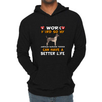 I Work Hard So My American Hairless Terrier Can Have A Better Life - A Lightweight Hoodie | Artistshot