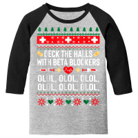 Deck The Halls With Beta Blockers Nurse Christmas Ugly Xmas T Shirt Youth 3/4 Sleeve | Artistshot