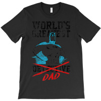 B.at.man Greatest Dad T-shirt | Artistshot